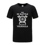 Die In Battle And Go To Valhalla Tshirt