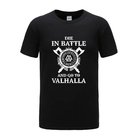 Die In Battle And Go To Valhalla Tshirt