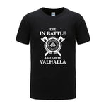 Die In Battle And Go To Valhalla Tshirt