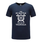 Die In Battle And Go To Valhalla Tshirt